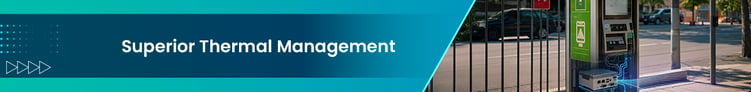Superior Thermal Management